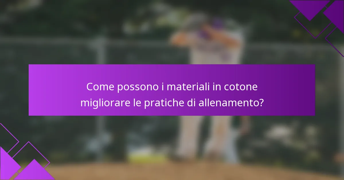Come possono i materiali in cotone migliorare le pratiche di allenamento?