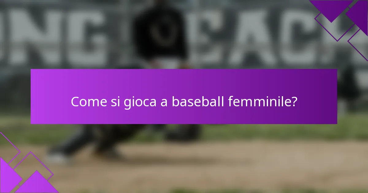 Come si gioca a baseball femminile?